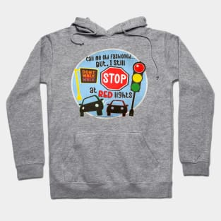 Call Me Old Fashioned But I Still Use Turn Lanes Hoodie